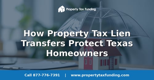 Model house sheltered under a protective umbrella with documents, how property tax lien transfers protect Texas homeowners — Property Tax Funding